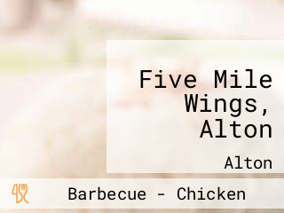 Five Mile Wings, Alton