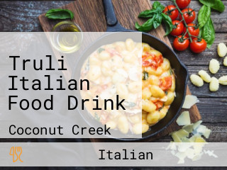 Truli Italian Food Drink