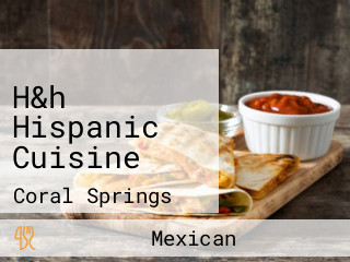 H&h Hispanic Cuisine