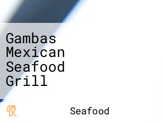 Gambas Mexican Seafood Grill