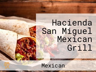 Hacienda San Miguel Mexican Grill