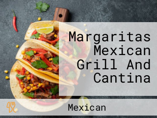 Margaritas Mexican Grill And Cantina