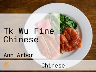 Tk Wu Fine Chinese