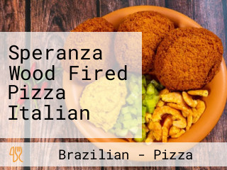 Speranza Wood Fired Pizza Italian