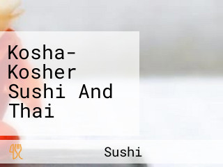 Kosha- Kosher Sushi And Thai