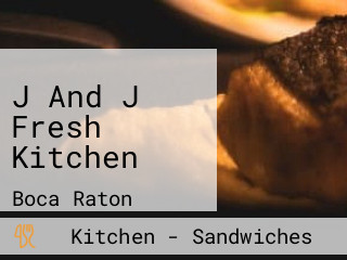 J And J Fresh Kitchen