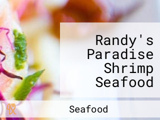 Randy's Paradise Shrimp Seafood Gourmet Market