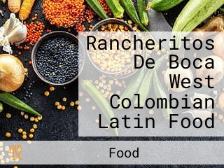 Rancheritos De Boca West Colombian Latin Food