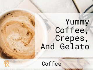 Yummy Coffee, Crepes, And Gelato