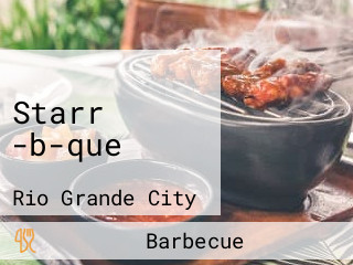 Starr -b-que