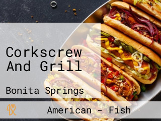 Corkscrew And Grill