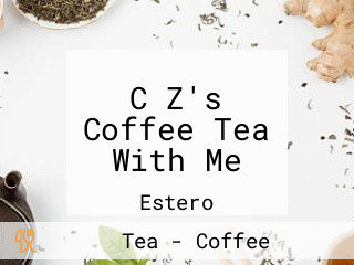 C Z's Coffee Tea With Me