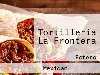 Tortilleria La Frontera