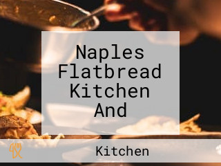 Naples Flatbread Kitchen And