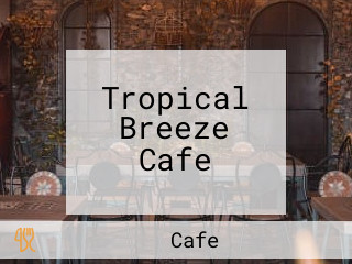 Tropical Breeze Cafe