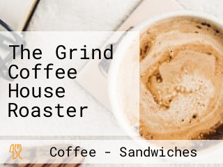 The Grind Coffee House Roaster