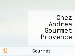 Chez Andrea Gourmet Provence