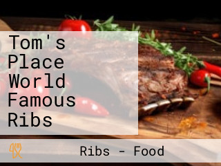 Tom's Place World Famous Ribs