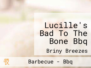 Lucille's Bad To The Bone Bbq