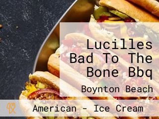 Lucilles Bad To The Bone Bbq