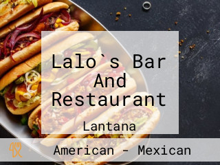 Lalo`s Bar And Restaurant