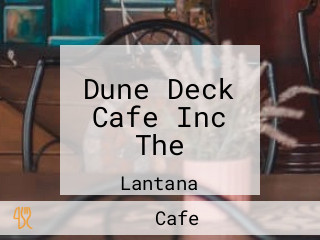 Dune Deck Cafe Inc The