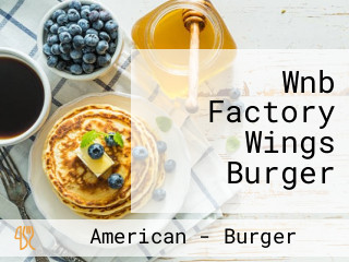 Wnb Factory Wings Burger