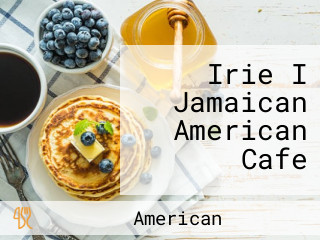 Irie I Jamaican American Cafe