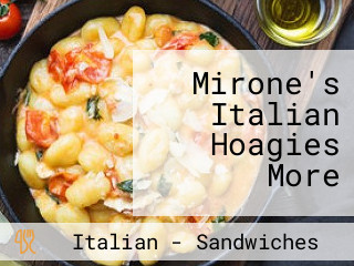 Mirone's Italian Hoagies More