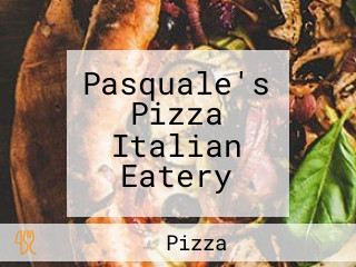 Pasquale's Pizza Italian Eatery