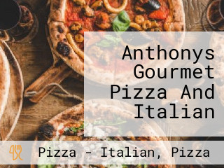 Anthonys Gourmet Pizza And Italian