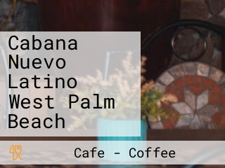 Cabana Nuevo Latino West Palm Beach