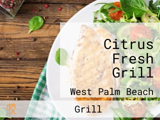 Citrus Fresh Grill