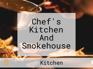 Chef's Kitchen And Smokehouse