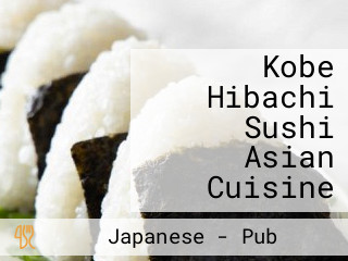 Kobe Hibachi Sushi Asian Cuisine