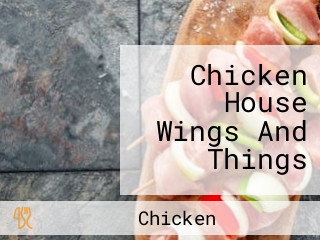 Chicken House Wings And Things