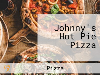 Johnny's Hot Pie Pizza