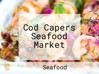 Cod Capers Seafood Market