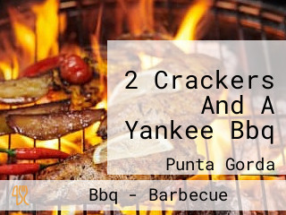 2 Crackers And A Yankee Bbq