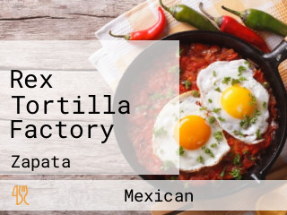 Rex Tortilla Factory