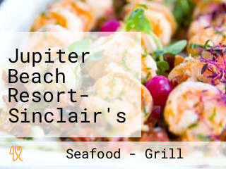 Jupiter Beach Resort- Sinclair's Ocean Grill