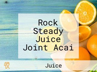 Rock Steady Juice Joint Acai