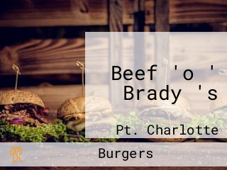 Beef 'o ' Brady 's