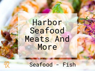 Harbor Seafood Meats And More