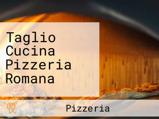 Taglio Cucina Pizzeria Romana