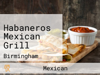 Habaneros Mexican Grill