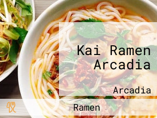 Kai Ramen Arcadia