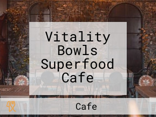 Vitality Bowls Superfood Cafe