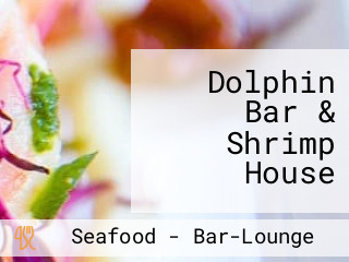 Dolphin Bar & Shrimp House