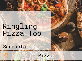 Ringling Pizza Too